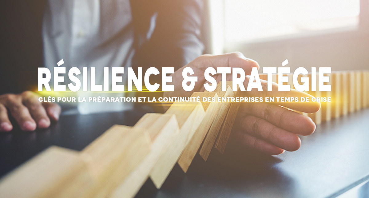 resilience-entreprise-preparation-crises-continuité